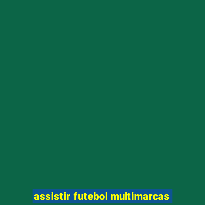 assistir futebol multimarcas